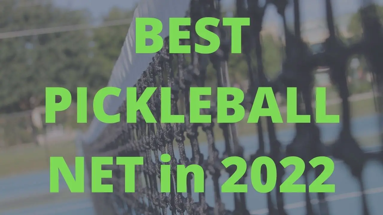 BEST PICKLEBALL NET in 2022
