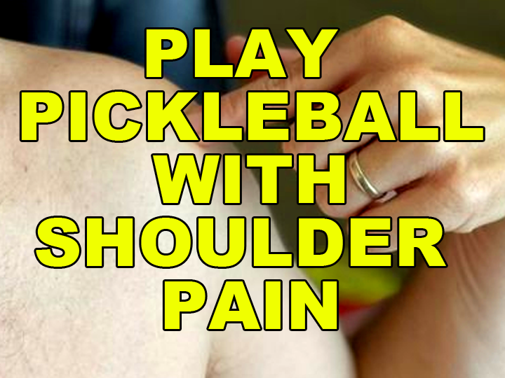 Play Pickleball with Shoulder Pain