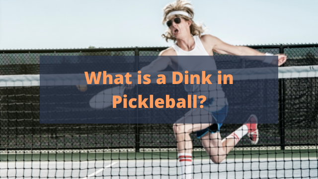 What is a dink in pickleball?